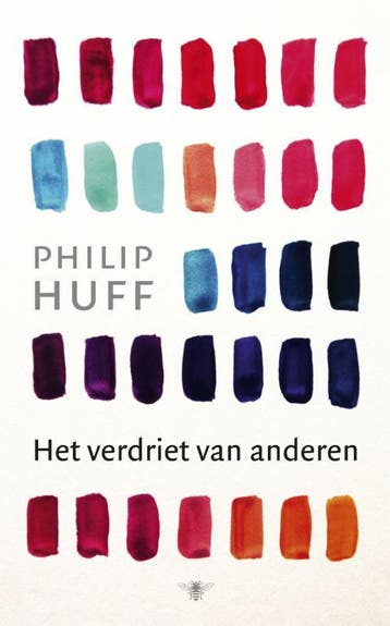 Het verdriet van anderen - Philip Huff 9789023496243, Verzenden, Gelezen, Philip Huff