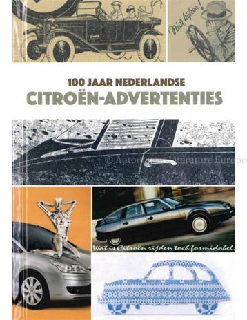 100 JAAR NEDERLANDSE CITROËN-ADVERTENTIES ( UITGAVE TER, Nieuw, Author