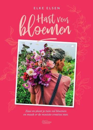 Hart voor bloemen - Elke Elsen 9789022338568, Verzenden, Zo goed als nieuw, Elke Elsen