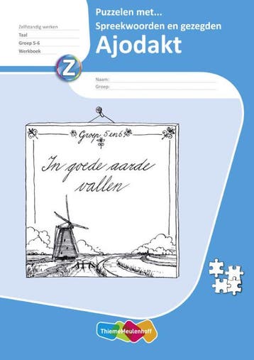 Groep 5-6 Puzzelen met spreekwoorden en gezegden / Ajodakt, Verzenden, Gelezen, Eva den Boogert
