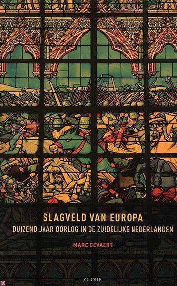 Slagveld van Europa - M. Gevaert 9789086790395, Verzenden, Zo goed als nieuw, M. Gevaert