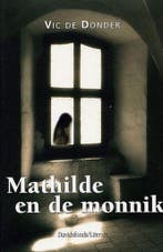 Mathilde en de monnik / Davidsfonds literair / 29, Boeken, Verzenden, Gelezen, Vic de Donder