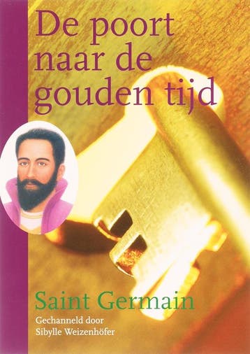 De poort naar de gouden tijd - Saint Germain 9789077247518, Boeken, Verzenden, Gelezen, Saint Germain