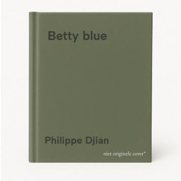 Betty blue - Philippe Djian 9789067901383, Verzenden, Zo goed als nieuw, Philippe Djian