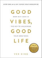 Good Vibes, Good Life 9781788171823 Vex King, Boeken, Verzenden, Zo goed als nieuw, Vex King