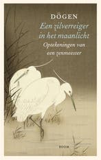 Een Zilverreiger In Het Maanlicht 9789024445851 Dgen Zenji, Ophalen of Verzenden, Nieuw, Dgen Zenji
