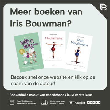 Altijd mindfulmama 9789000339792 Iris Bouwman, Boeken, Verzenden, Gelezen, Iris Bouwman