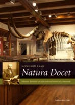 Honderd jaar Natura Docet 9789057307355 Willem Groothuis, Boeken, Geschiedenis | Stad en Regio, Verzenden, Zo goed als nieuw, Willem Groothuis