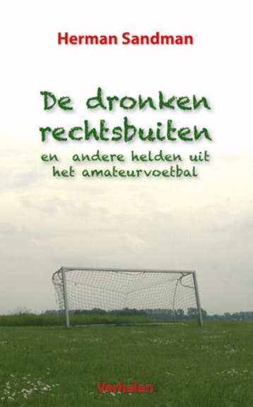 De dronken rechtsbuiten - Herman Sandman 9789054522201, Verzenden, Zo goed als nieuw, Herman Sandman