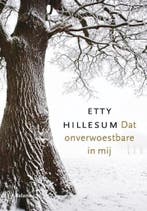 Dat onverwoestbare in mij 9789460038358 Etty Hillesum, Boeken, Verzenden, Zo goed als nieuw, Etty Hillesum