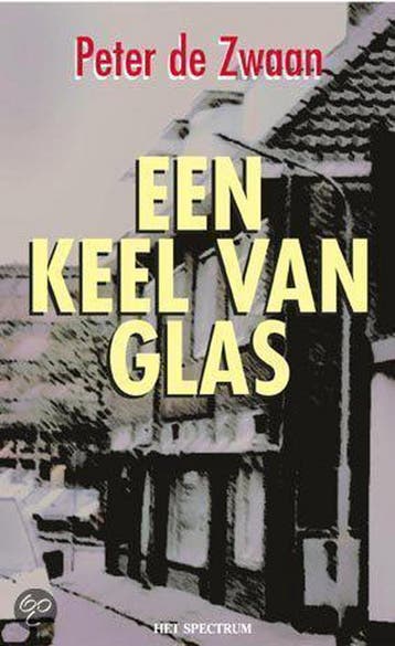 Een keel van glas - Peter de Zwaan 9789027456472, Verzenden, Gelezen, Peter de Zwaan