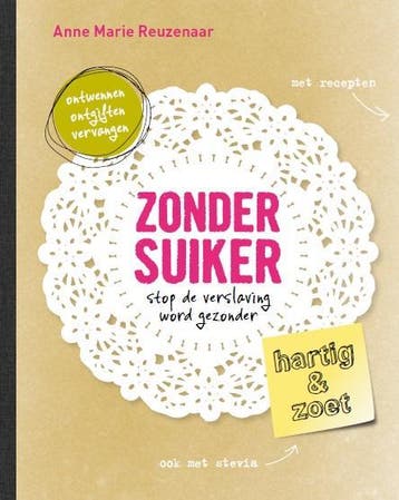 Zonder suiker 9789021553313 Anne Marie Reuzenaar, Verzenden, Gelezen, Anne Marie Reuzenaar