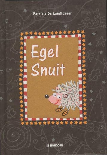 Egel Snuit - Patricia de Landtsheer 9789058381552, Boeken, Verzenden, Zo goed als nieuw, Patricia de Landtsheer