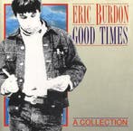 cd - Eric Burdon - Good Times, Cd's en Dvd's, Verzenden, Zo goed als nieuw