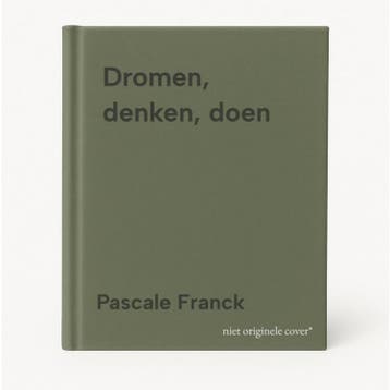 Dromen, denken, doen - Pascale Franck 9782509029577, Boeken, Verzenden, Gelezen, Pascale Franck