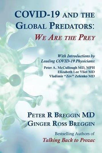 COVID-19 and the Global Predators 9780982456064, Verzenden, Zo goed als nieuw, Peter Roger Breggin
