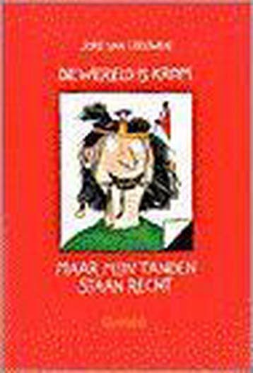 De wereld is krom maar mijn tanden staan recht 9789021473253, Verzenden, Gelezen, J. van Leeuwen