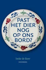 Past Het Dier†Nog†Op Ons Bord?† | Imke de Boer, Boeken, Ophalen of Verzenden, Nieuw, Imke de Boer