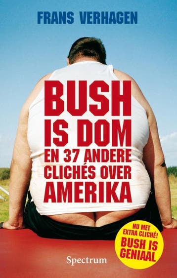Bush is dom en 37 andere cliches over Amerika - F. Verhagen, Verzenden, Zo goed als nieuw, F. Verhagen