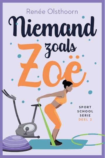 Niemand zoals Zoë / Sportschool / 2 - Renée Olsthoorn, Verzenden, Zo goed als nieuw, Renée Olsthoorn