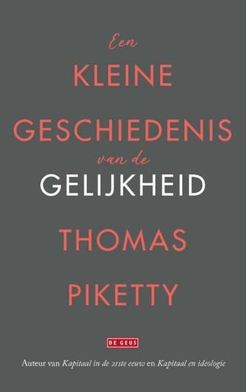 Een kleine geschiedenis van de gelijkheid | 9789044546576 |, Ophalen of Verzenden, Zo goed als nieuw, Thomas Piketty