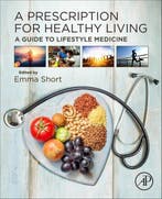 A Prescription for Healthy Living 9780128215739, Boeken, Zo goed als nieuw
