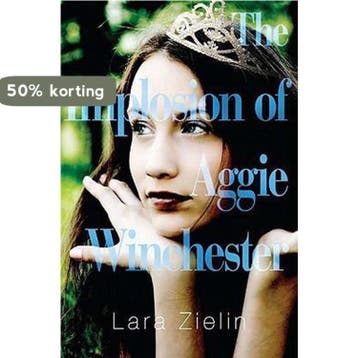 The Implosion of Aggie Winchester - Lara Zielin, Verzenden, Zo goed als nieuw, Lara Zielin