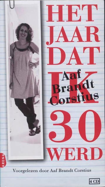 Het jaar dat ik 30 werd - Aaf Brandt Corstius 9789052860213, Verzenden, Gelezen, Aaf Brandt Corstius