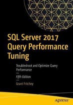 SQL Server 2017 Query Performance Tuning 9781484238875, Verzenden, Zo goed als nieuw, Grant Fritchey