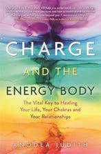 9781781809938 Charge and the Energy Body, Boeken, Verzenden, Nieuw, Anodea Judith