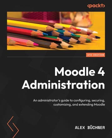 Moodle 4 Administration - Alex Büchner 9781801816724, Verzenden, Zo goed als nieuw, Alex Büchner