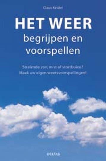 Het weer begrijpen en voorspellen - C. Keidel 9789044716764, Verzenden, Zo goed als nieuw, C. Keidel