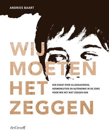 Wij moeten het zeggen - Andries Baart 9789493127319, Verzenden, Gelezen, Andries Baart