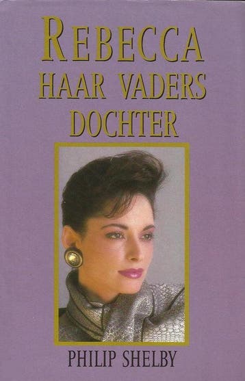 Rebecca haar vaders dochter - Philip Shelby 9789026971198, Boeken, Verzenden, Gelezen, Philip Shelby