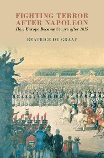 Fighting Terror after Napoleon - Beatrice de Graaf, Verzenden, Zo goed als nieuw, Beatrice de Graaf