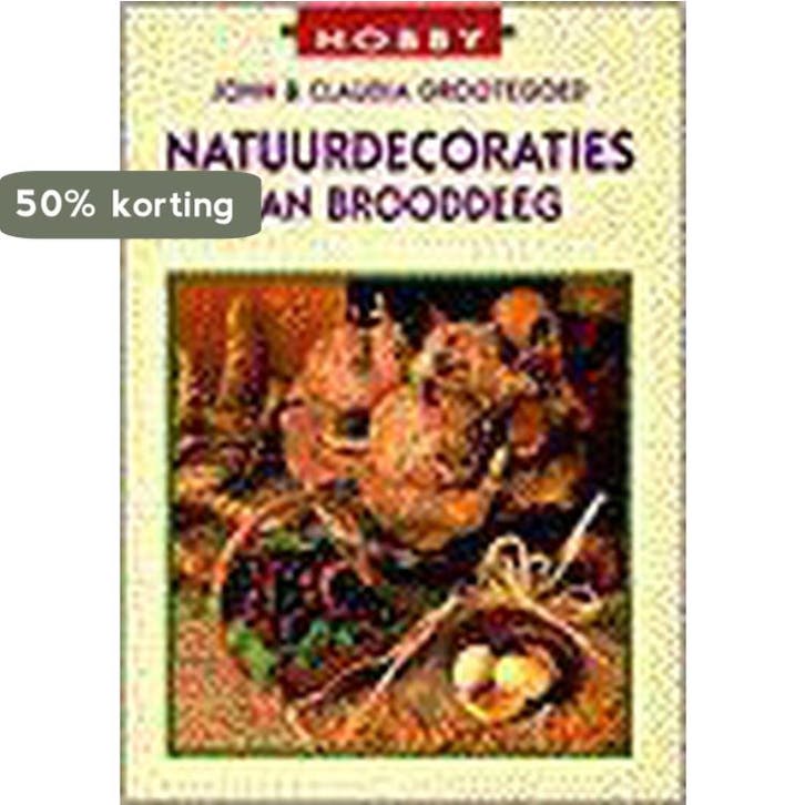 NATUURDECORATIES VAN BROODDEEG 9789038409597 J. Grootegoed, Boeken, Hobby en Vrije tijd, Zo goed als nieuw, Verzenden