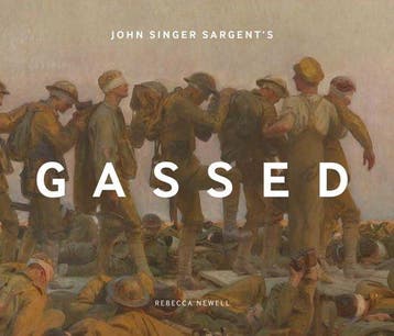 9781912423712 John Singer Sargents Gassed, Verzenden, Nieuw, Rebecca Newell