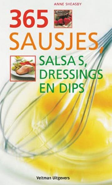 365 sausjes, salsas, dressings en dips - A. Sheasby, Verzenden, Gelezen, A. Sheasby