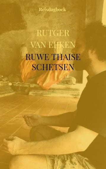 9789464057515 Ruwe Thaise Schetsen Rutger van Eijken, Boeken, Verzenden, Nieuw, Rutger van Eijken