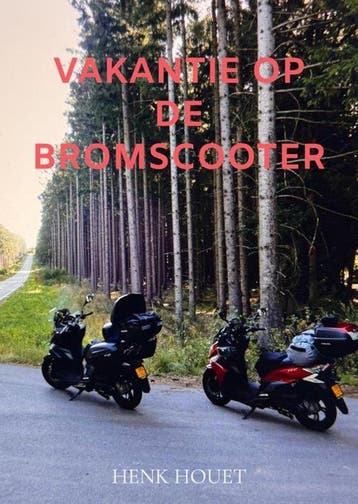 9789465316420 Vakantie op de bromscooter, Verzenden, Nieuw, Henk Houet