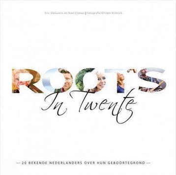Roots in Twente - E. Sleeuwits 9789081549011, Verzenden, Zo goed als nieuw, E. Sleeuwits