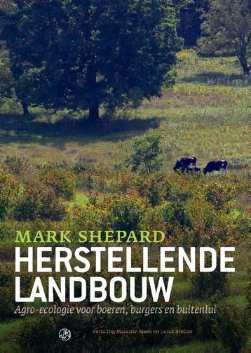 Herstellende landbouw - Mark Shepard 9789062240425, Verzenden, Zo goed als nieuw, Mark Shepard