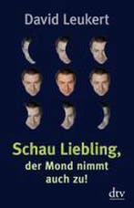 Schau Liebling, der Mond nimmt auch zu! 9783423347747, Verzenden, Gelezen, David Leukert