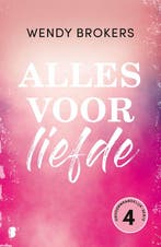 9789059903104 Onvoorwaardelijk 4 - Alles voor liefde, Boeken, Romans, Verzenden, Nieuw, Wendy Brokers