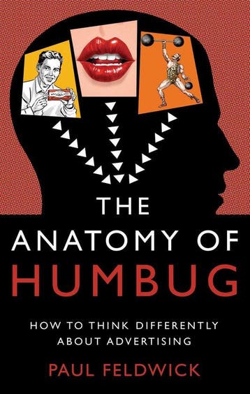 The Anatomy of Humbug - Paul Feldwick 9781784621926, Verzenden, Zo goed als nieuw, Paul Feldwick