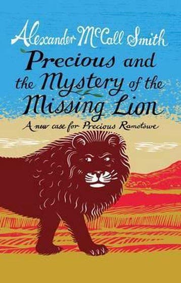Precious and the Case of the Missing Lion 9781846973185, Verzenden, Gelezen, Alexander McCall Smith