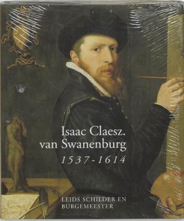 Isaac Claesz. van Swanenburg 1537-1614 | 9789040092824 |, Zo goed als nieuw, EKKART, R.E.O.