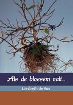 Als de bloesem valt... 9789492421852 Liesbeth de Vos, Verzenden, Gelezen, Liesbeth de Vos