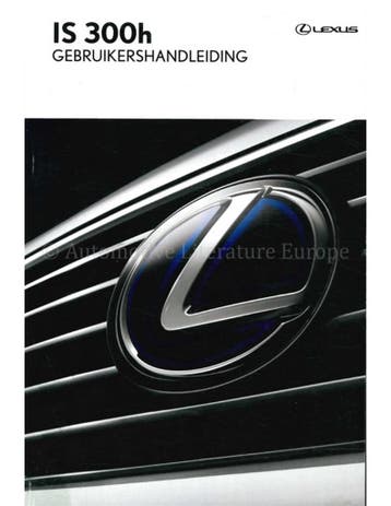 2015 LEXUS IS 300H INSTRUCTIEBOEKJE NEDERLANDS, Auto diversen, Handleidingen en Instructieboekjes