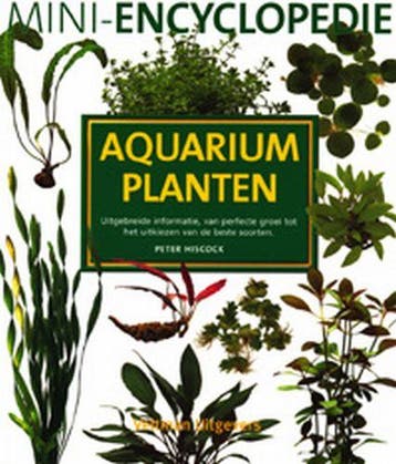 Mini-encyclopedie aquariumplanten - P. Hiscock 9789059203662, Verzenden, Zo goed als nieuw, P. Hiscock